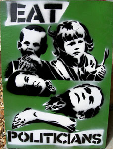 Anti Famine Graffiti Stencils & Prints - Eat Politicians