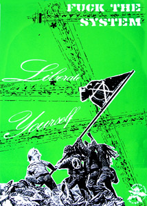 Fuck the System Liberate Yourself - Green. Limited Edition Anarchist Subvert Screen Print